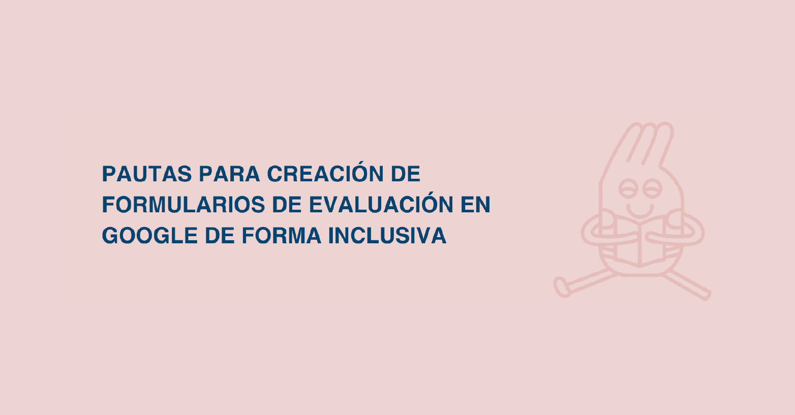 Pautas para la creación de formularios de google inclusivos