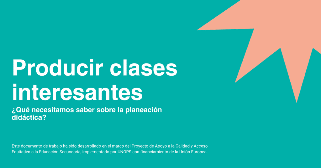 Producir clases interesantes ¿Qué necesitamos saber sobre la planeación didáctica?