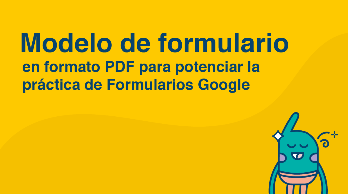 Modelo de formulario en formato PDF para potenciar la práctica de Formularios Google