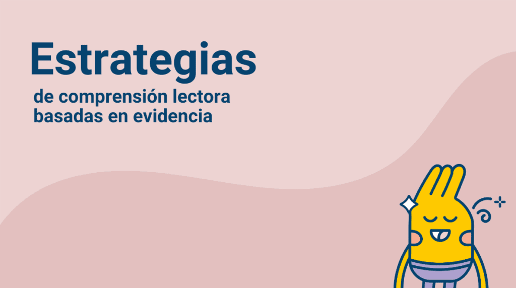 Estrategias de comprensión lectora basadas en evidencia