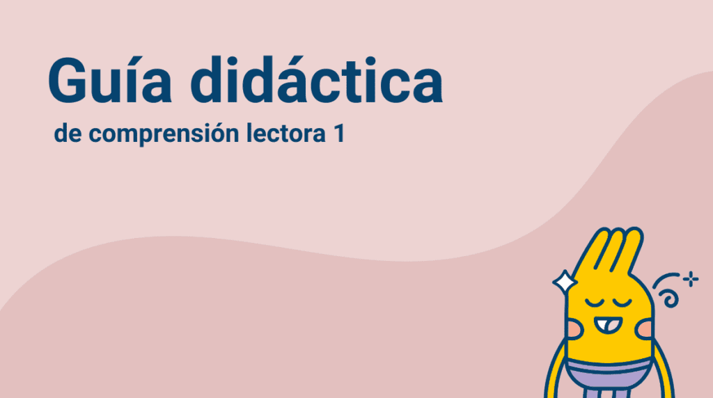 PCLR/ Redlei. (2021). Guía didáctica comprensión lectora 1. EnseñaLEES.