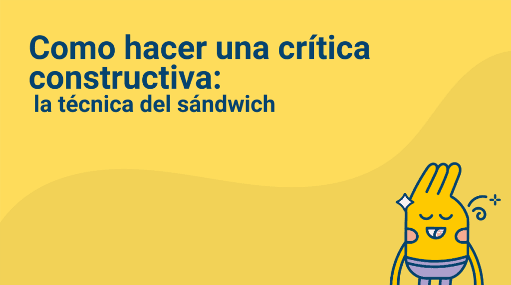 Cómo hacer una crítica constructiva: la técnica del sándwich