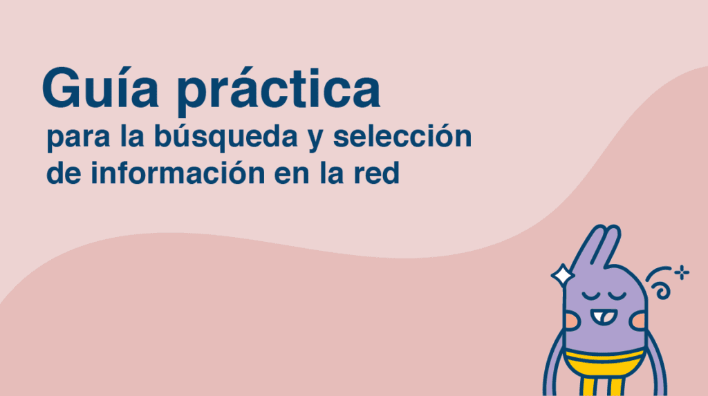 Guía práctica para la búsqueda y selección de información en la red