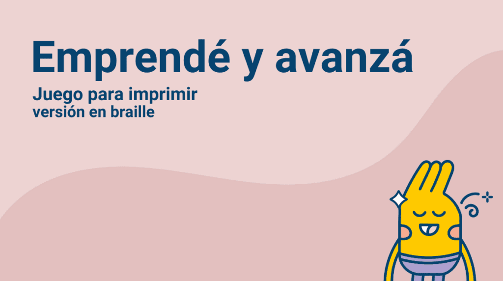 Emprendé y avanzá – Juego impreso (Braille)